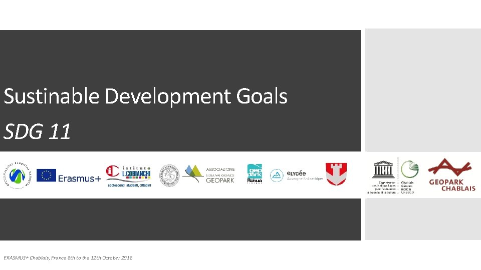 Sustinable Development Goals SDG 11 ERASMUS+ Chablais, France 8 th to the 12 th