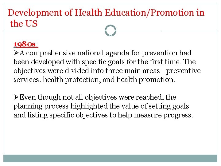 Development of Health Education/Promotion in the US 1980 s: ØA comprehensive national agenda for