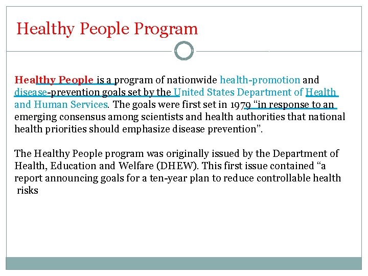 Healthy People Program Healthy People is a program of nationwide health-promotion and disease-prevention goals
