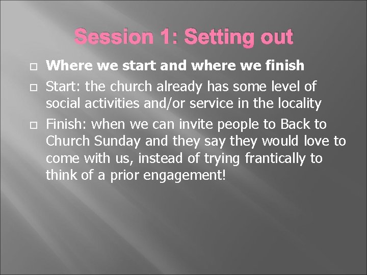 Session 1: Setting out Where we start and where we finish Start: the church