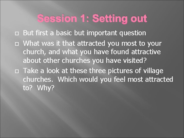 Session 1: Setting out But first a basic but important question What was it