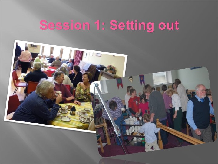 Session 1: Setting out 