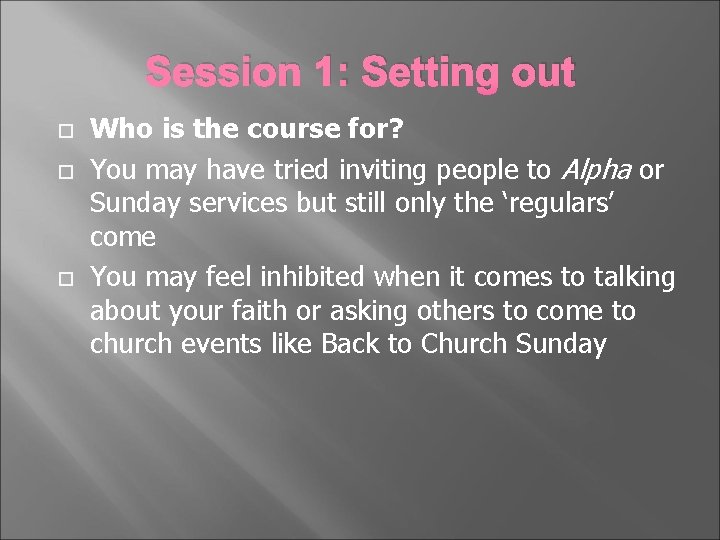 Session 1: Setting out Who is the course for? You may have tried inviting