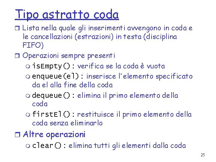 Tipo astratto coda r Lista nella quale gli inserimenti avvengono in coda e le