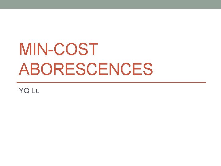 MIN-COST ABORESCENCES YQ Lu 