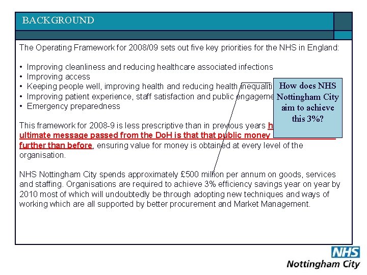 BACKGROUND The Operating Framework for 2008/09 sets out five key priorities for the NHS