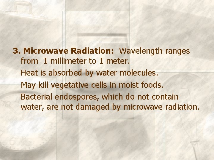 3. Microwave Radiation: Wavelength ranges from 1 millimeter to 1 meter. Heat is absorbed