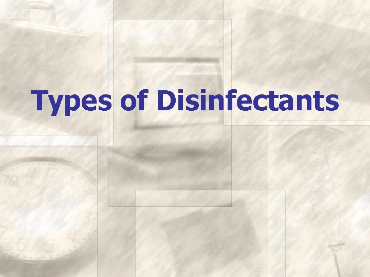 Types of Disinfectants 