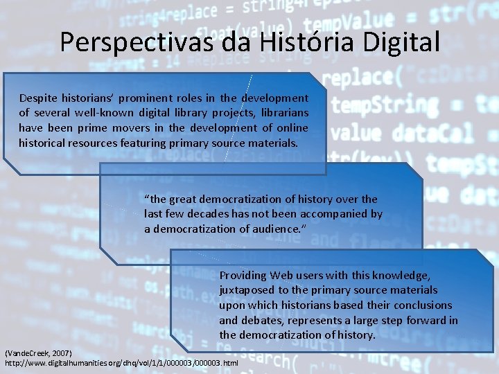 Perspectivas da História Digital Despite historians’ prominent roles in the development of several well-known