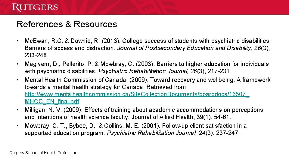 References & Resources • Mc. Ewan, R. C. & Downie, R. (2013). College success