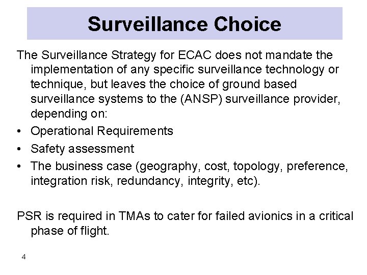 Surveillance Choice The Surveillance Strategy for ECAC does not mandate the implementation of any Surveillance Choice The Surveillance Strategy for ECAC does not mandate the implementation of any