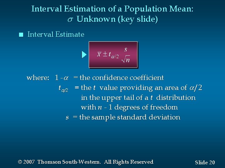 Interval Estimation of a Population Mean: Unknown (key slide) n Interval Estimate where: 1 Interval Estimation of a Population Mean: Unknown (key slide) n Interval Estimate where: 1