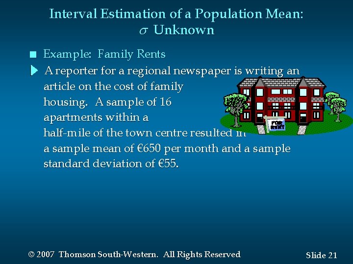 Interval Estimation of a Population Mean: Unknown n Example: Family Rents A reporter for Interval Estimation of a Population Mean: Unknown n Example: Family Rents A reporter for