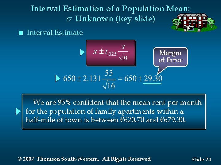 Interval Estimation of a Population Mean: Unknown (key slide) n Interval Estimate Margin of Interval Estimation of a Population Mean: Unknown (key slide) n Interval Estimate Margin of