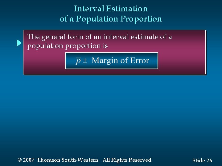 Interval Estimation of a Population Proportion The general form of an interval estimate of Interval Estimation of a Population Proportion The general form of an interval estimate of