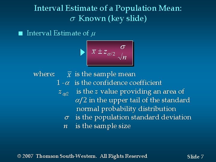Interval Estimate of a Population Mean: Known (key slide) n Interval Estimate of where: Interval Estimate of a Population Mean: Known (key slide) n Interval Estimate of where: