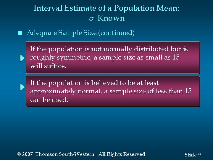 Interval Estimate of a Population Mean: Known n Adequate Sample Size (continued) If the Interval Estimate of a Population Mean: Known n Adequate Sample Size (continued) If the