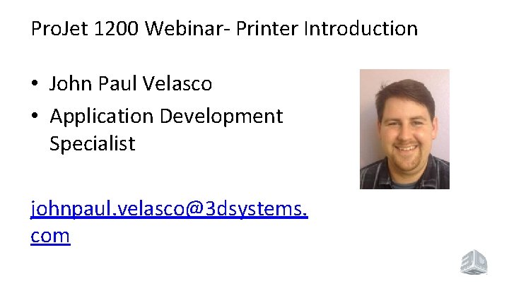 Pro. Jet 1200 Webinar- Printer Introduction • John Paul Velasco • Application Development Specialist