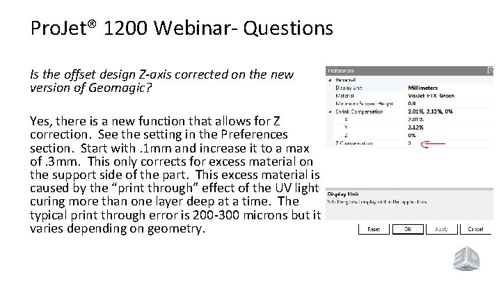 Pro. Jet® 1200 Webinar- Questions Is the offset design Z-axis corrected on the new