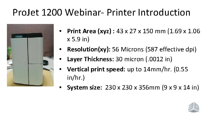 Pro. Jet 1200 Webinar- Printer Introduction • Print Area (xyz) : 43 x 27