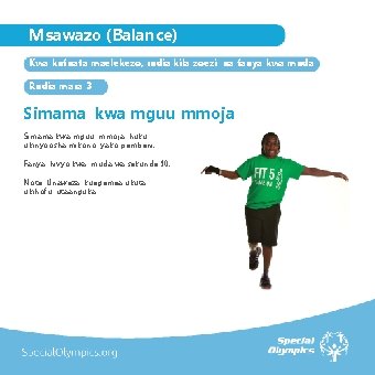 Msawazo (Balance) Kwa kufuata maelekezo, rudia kila zoezi na fanya kwa muda Rudia mara