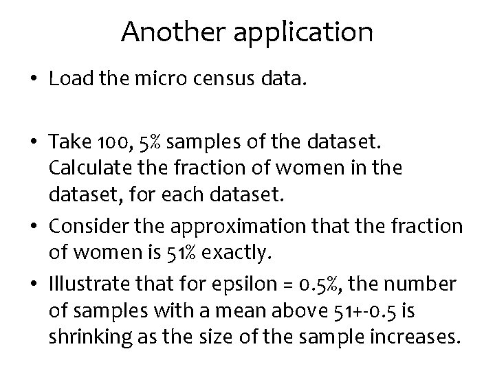 Another application • Load the micro census data. • Take 100, 5% samples of