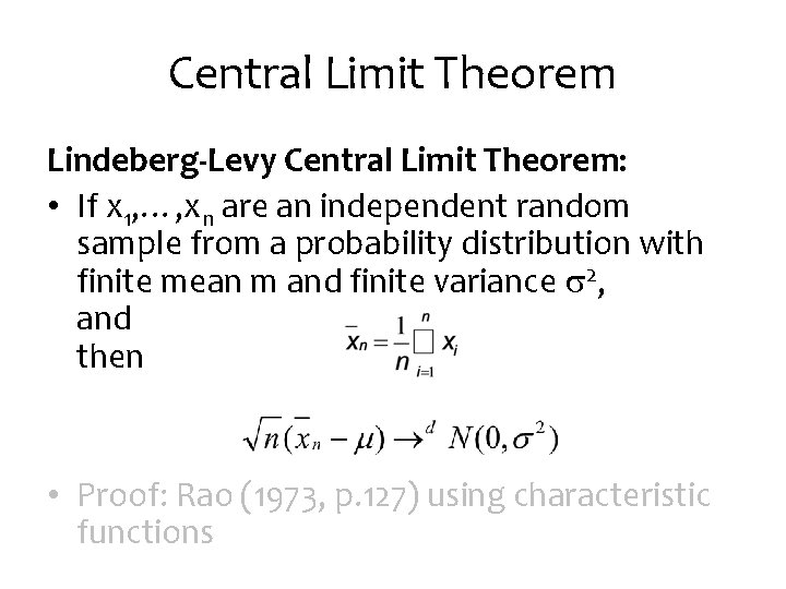 Central Limit Theorem Lindeberg-Levy Central Limit Theorem: • If x 1, …, xn are