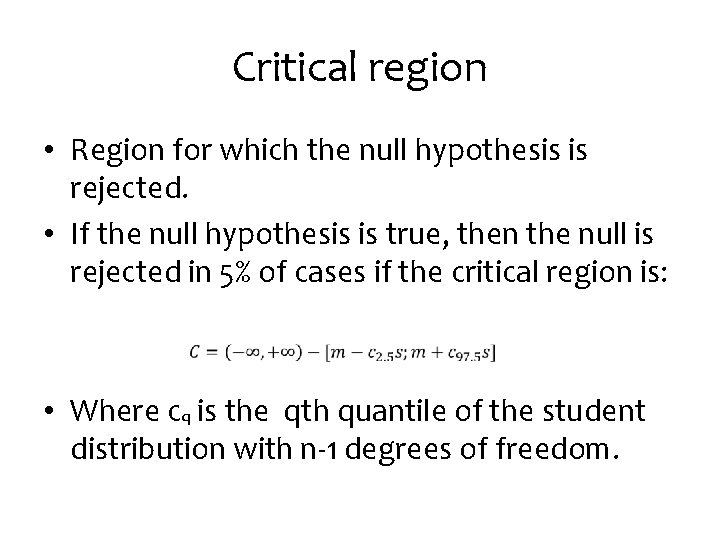 Critical region • Region for which the null hypothesis is rejected. • If the