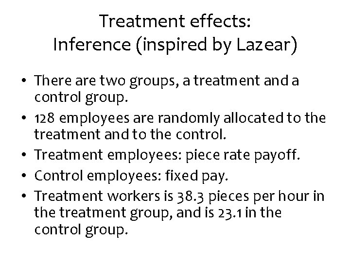 Treatment effects: Inference (inspired by Lazear) • There are two groups, a treatment and