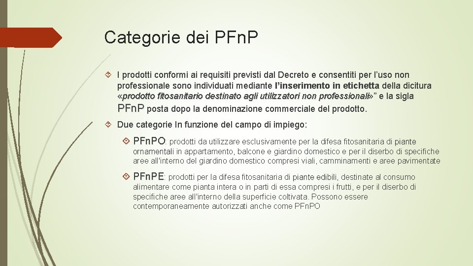 Categorie dei PFn. P I prodotti conformi ai requisiti previsti dal Decreto e consentiti