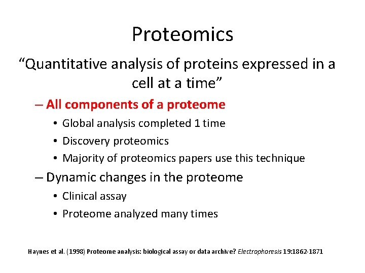 Proteomics “Quantitative analysis of proteins expressed in a cell at a time” – All