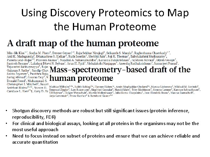 Using Discovery Proteomics to Map the Human Proteome • Shotgun discovery methods are robust