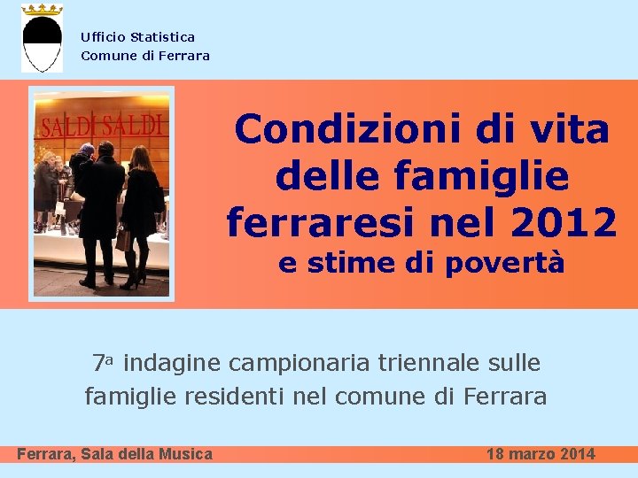 Ufficio Statistica Comune di Ferrara Condizioni di vita delle famiglie ferraresi nel 2012 e