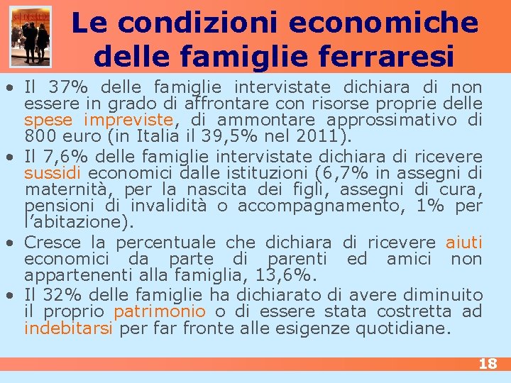 Le condizioni economiche delle famiglie ferraresi • Il 37% delle famiglie intervistate dichiara di