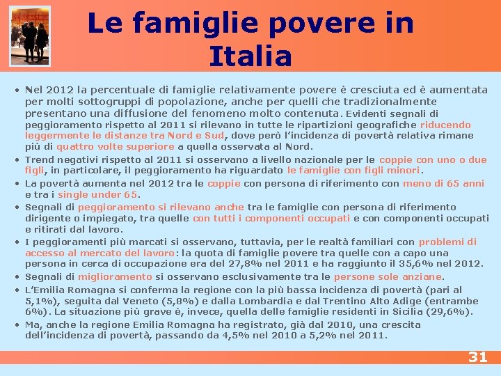 Le famiglie povere in Italia • Nel 2012 la percentuale di famiglie relativamente povere