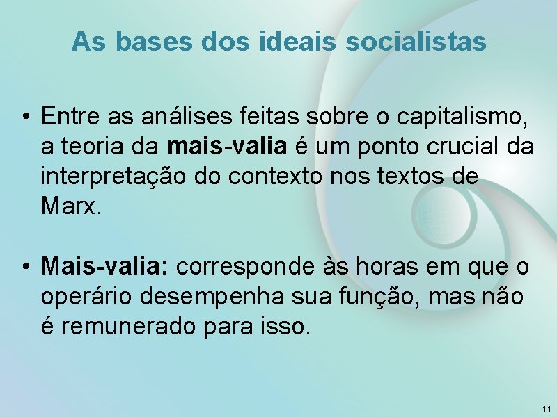 As bases dos ideais socialistas • Entre as análises feitas sobre o capitalismo, a