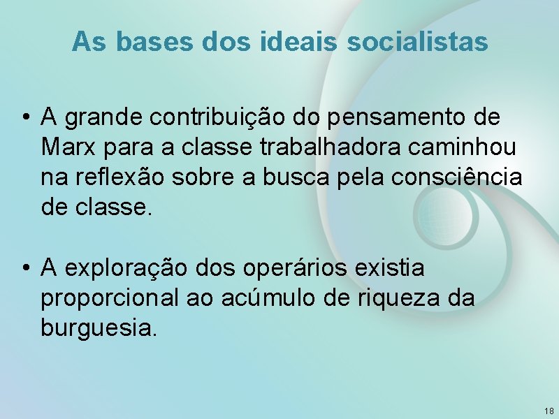 As bases dos ideais socialistas • A grande contribuição do pensamento de Marx para