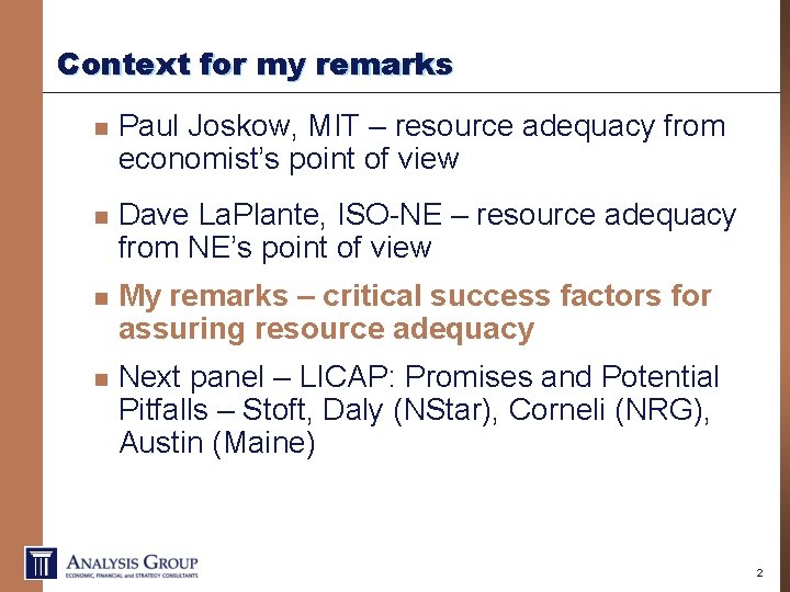 Context for my remarks n Paul Joskow, MIT – resource adequacy from economist’s point