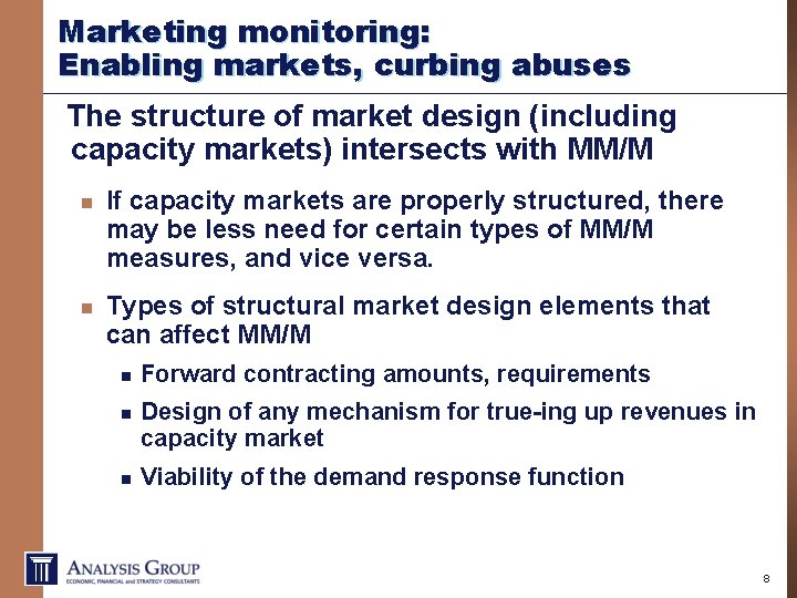 Marketing monitoring: Enabling markets, curbing abuses The structure of market design (including capacity markets)