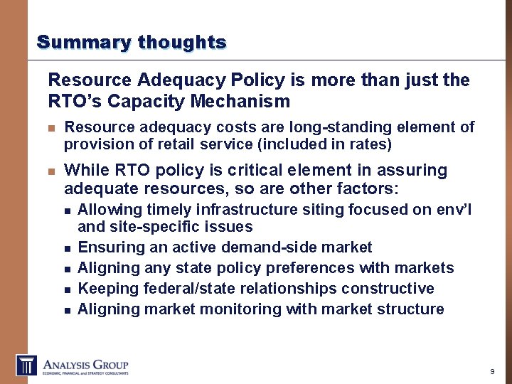 Summary thoughts Resource Adequacy Policy is more than just the RTO’s Capacity Mechanism n