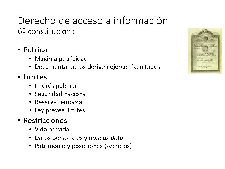 Derecho de acceso a información 6º constitucional • Pública • Máxima publicidad • Documentar