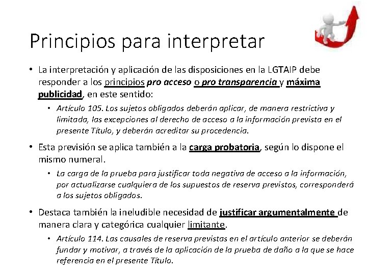 Principios para interpretar • La interpretación y aplicación de las disposiciones en la LGTAIP