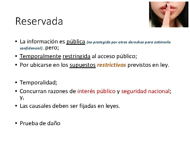 Reservada • La información es pública (no protegida por otros derechos para estimarla confidencial)