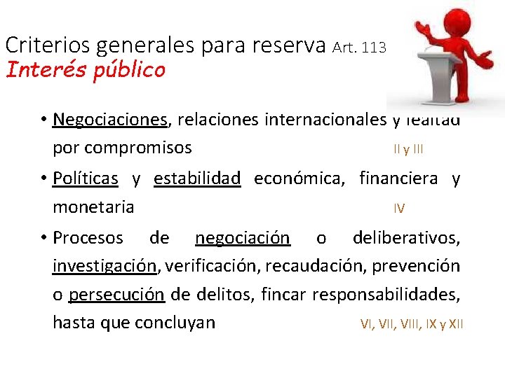 Criterios generales para reserva Art. 113 Interés público • Negociaciones, relaciones internacionales y lealtad