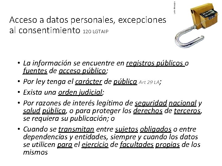 Acceso a datos personales, excepciones al consentimiento 120 LGTAIP • La información se encuentre