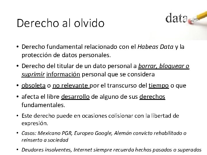 Derecho al olvido • Derecho fundamental relacionado con el Habeas Data y la protección