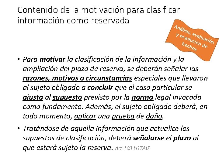 Contenido de la motivación para clasificar información como reservada A náli si y re