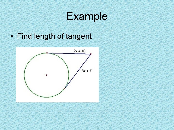 Example • Find length of tangent 