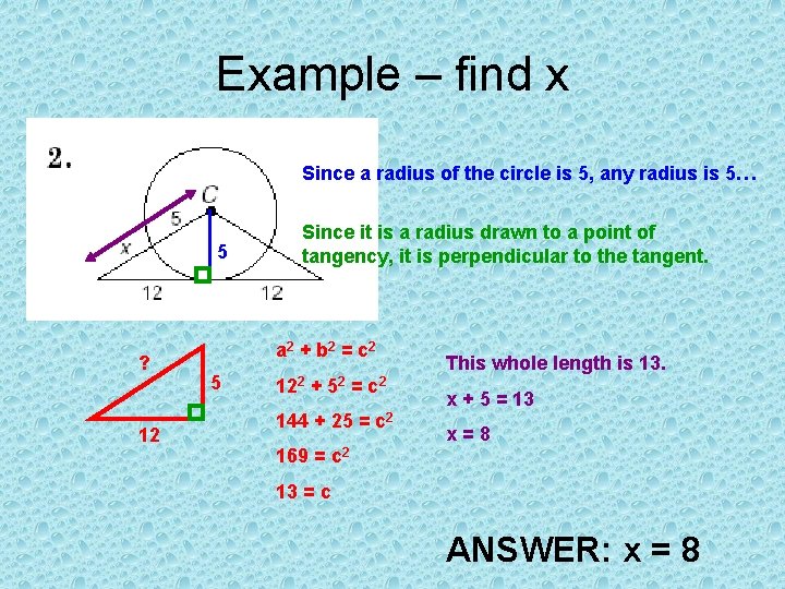 Example – find x Since a radius of the circle is 5, any radius