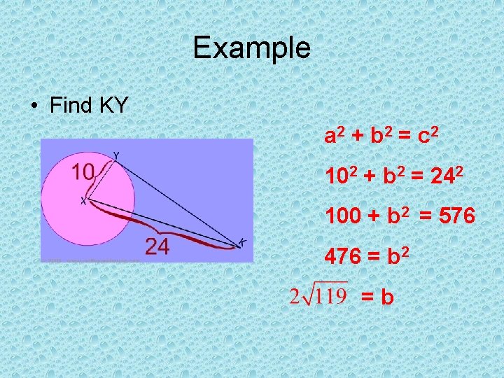 Example • Find KY a 2 + b 2 = c 2 102 +